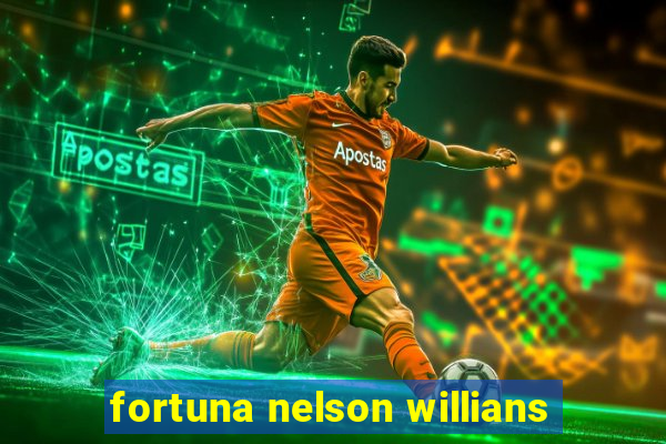 fortuna nelson willians